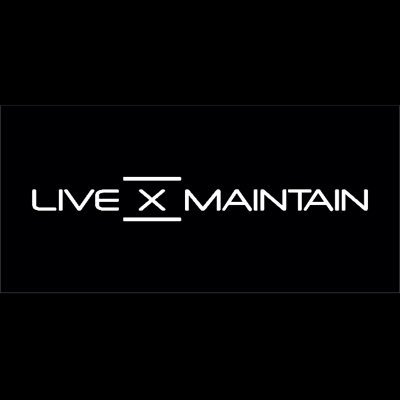 Live X Maintain