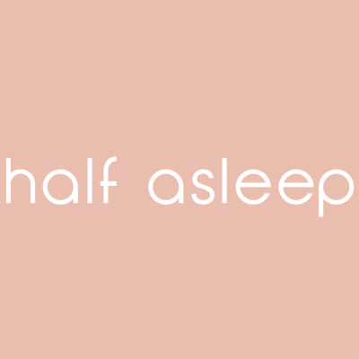 Half Asleep